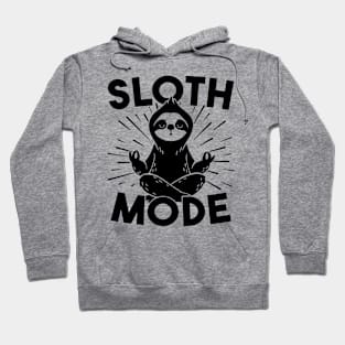 Funny Sloth Meditating Sloth Mode Meditation Lotus Pose Yoga Hoodie